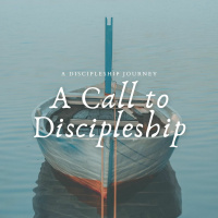 A Call to Discipleship - Pt. 3
