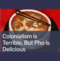 Review: “Colonialism is Terrible but Pho is Delicious” at Aurora Theatre