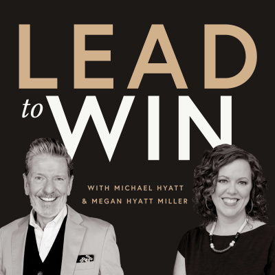 Lead To Win With Michael Hyatt