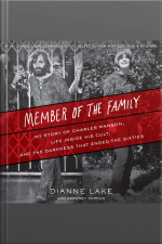 Member Of The Family: My Story Of Charles Manson, Life Inside His Cult, And The Darkness That Ended The Sixties
