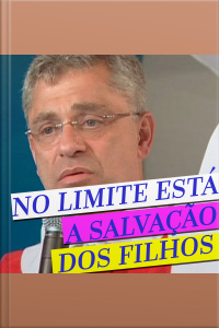 No Limite Está a Salvação dos Filhos