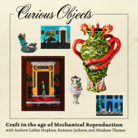 Bonus Episode: Craft in the Age of Mechanical Reproduction