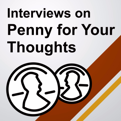 Interviews On Penny For Your Thoughts