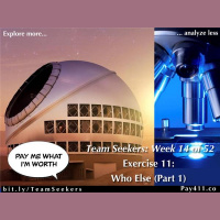 Team Seekers Week 14 of 52 ~ Exercise 11: Who Else? (Part 1) Explore V Analyze