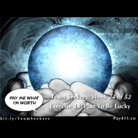 Team Seekers Week 24 of 52 ~ Week 24: Exercise 14: Plan To Be Lucky!