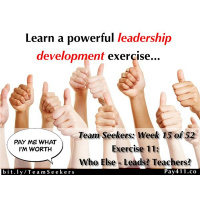 Team Seekers Week 15 of 52 ~ Exercise 11: Who Else? (Part 2) Leadership Exercise