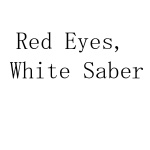 Red Eyes, White Saber