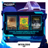 Interlúdio.:32 | Dunas, Dinossauros e Detritus: Indicando Leituras Sci-fi