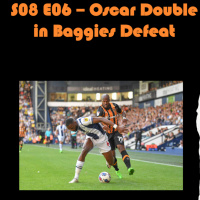 S08E06 – Oscar Double in Baggies Defeat