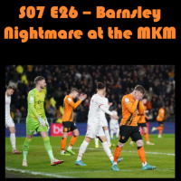 S07E26 - Barnsley Nightmare at the MKM