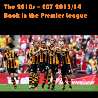 The 2010s Episode 7 - 2013/14 Back in the Premier League
