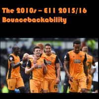 The 2010s Episode 11 - 2015/16 Bouncebackability
