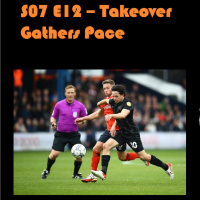 S07E12 - Takeover Gathers Pace