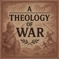 A Theology of War (Part II)