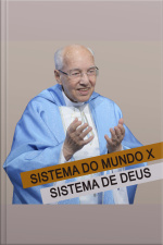Sistema do Mundo X Sistema de Deus