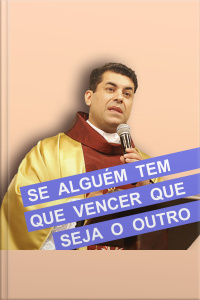Se Alguém Tem que Vencer, Que Seja o Outro