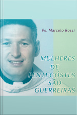 Mulheres de Pentecostes São Guerreiras