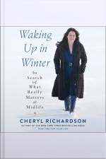 Waking Up In Winter: In Search Of What Really Matters At Midlife
