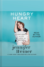 Hungry Heart: Adventures In Life, Love, And Writing