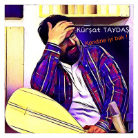Kendine iyi Bak - Kürşat TAYDAŞ