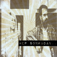 Hep Sonradan - Narin Yiğit - Kürşat TAYDAŞ