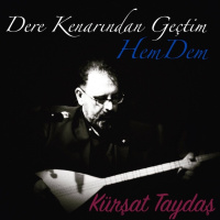 HemDem - Dere Kenarından Geçtim - Kürşat TAYDAŞ