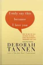 I Only Say This Because I Love You: Talking In Families