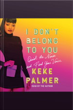I Dont Belong To You: Quiet The Noise And Find Your Voice