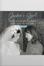 Jackies Girl: My Life With The Kennedy Family