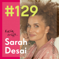 129. Sarah Desai, Coach für persönliche und spirituelle Weiterentwicklung