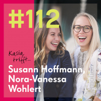 112. Susann Hoffmann  Nora-Vanessa Wohlert, Gründerinnen von Edition F