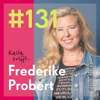131. Frederike Probert, Gründerin von Mission Female