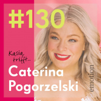 130. Caterina Pogorzelski, Curvy Model, Moderatorin, Schauspielerin, Coach