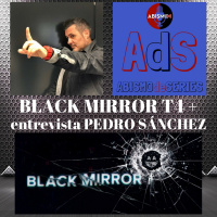 #09 BLACK MIRROR T4 + ENTREVISTA PEDRO SÁNCHEZ (Serial Me!)