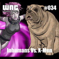 Episode 034 - Inhumans Vs X-Men