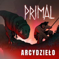 PRIMAL to animowane arcydzieło