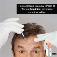 082 Harmonização Orofacial : Parte 04 - Toxina Botulínica: envelhecer sem ficar velho!
