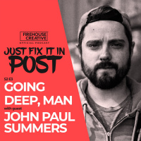 S2 E3 - Going Deep, Man w/ John Paul Summers