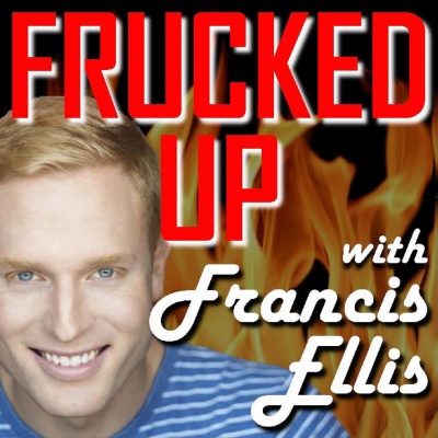 Frucked Up With Francis