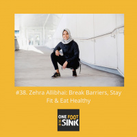 #38. Zehra Allibhai: Break Barriers, Stay Fit  Eat Healthy