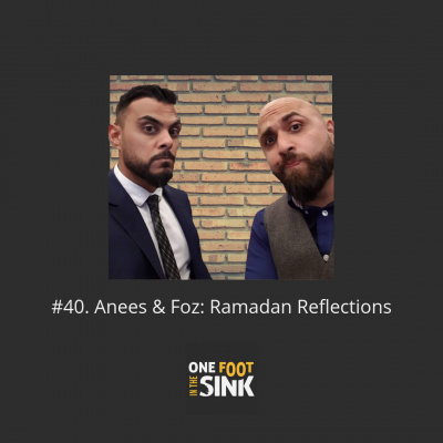 One Foot In The Sink | Muslim Lifestyle Podcast