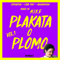 PLAKATA O PLOMO by M.I.K.E #1