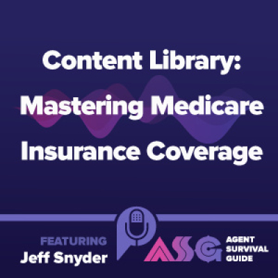 Agent Survival Guide Podcast: Empowering Insurance Agents Selling Medicare, Long-term Care, Life, Annuities,  Final Expense