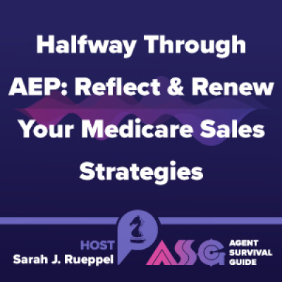 Agent Survival Guide Podcast: Empowering Insurance Agents Selling Medicare, Long-term Care, Life, Annuities,  Final Expense