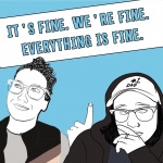 Its Fine, Were Fine, Everything Is Fine.