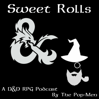 Sweet Rolls: A Dd Actual Play Podcast