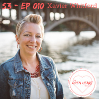 Xavier Whitford | The Open Heart Collective | S3: EP010