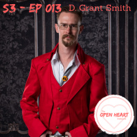 D. Grant Smith | The Open❤️Heart Collective | S3: EP013