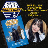 SWR Ep. 170: A Chat with Star Wars Dad Jokes Author Kelly Knox