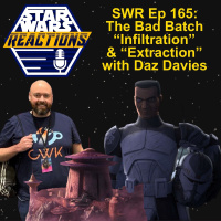 SWR Ep. 165: The Bad Batch Infiltration  Extraction with Daz Davies